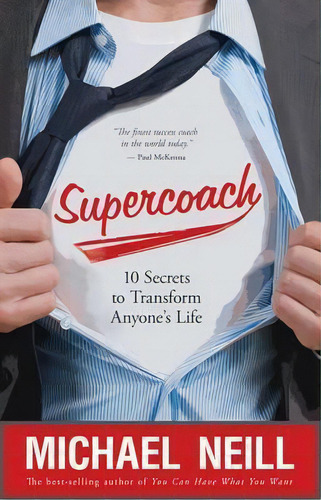 Supercoach: 10 Secrets To Transform Anyone's Life, De Michael Neill. Editorial Hay House Inc, Tapa Blanda En Inglés