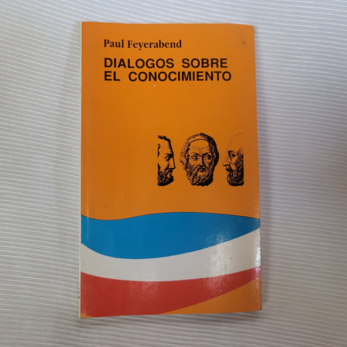 Dialogos Sobre El Conocimiento Paul Feyerabend Ed Catedra