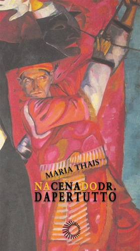 Na cena do dr. Dapertutto, de Thais, Maria. Estudos Editorial Editora Perspectiva Ltda., capa mole em português, 2009