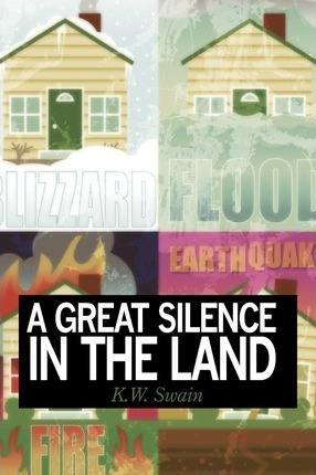 A Great Silence In The Land - K. W. Swain (paperback)