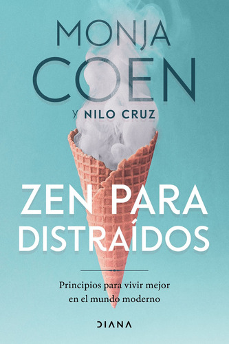 Zen para distraídos, de Monja Coen. Serie Fuera de colección Editorial Diana México, tapa blanda en portugués, 2021