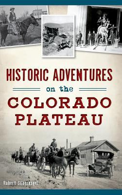 Libro Historic Adventures On The Colorado Plateau - Bob S...