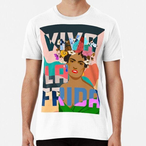 Remera Diseño De Camiseta Frida Kahlo, Viva La Frida Para Lo