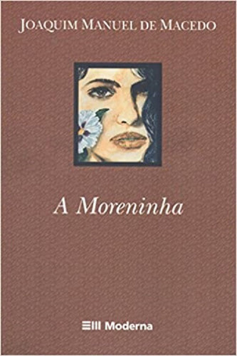 A Moreninha, De Joaquim Manuel De Macedo. Editora Moderna, Capa Mole Em Português, 2004