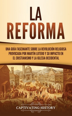 Libro La Reforma: Una Guã­a Fascinante Sobre La Revoluciã...