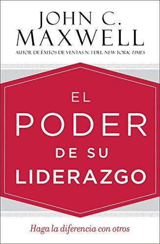 Libro : El Poder De Su Liderazgo: Haga La Diferencia Con . 