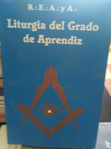 Liturgia Del Grado De Aprendiz (herbasa, Rito Escocés)