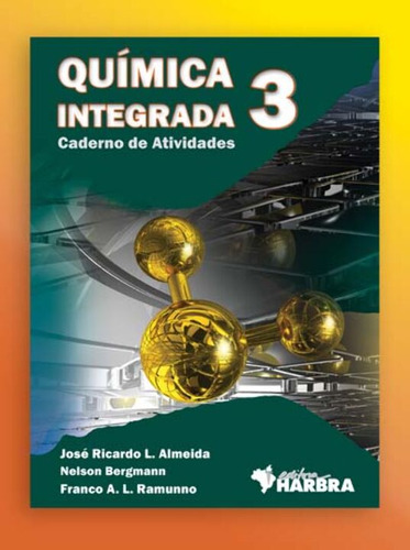 Quimica Integrada 3 - Caderno De Atividades, De Almeida, Jose Ricardo L.; Bergmann, Nels. Didáticos, Vol. Ensino Médio. Editorial Harbra, Tapa Mole, Edición Química En Português, 20
