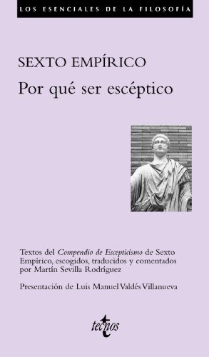 Por Que Ser Esceptico: Textos Del Compendio De Escepticismo