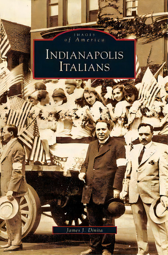 Indianapolis Italians, De Divita, James J.. Editorial Arcadia Lib Ed, Tapa Dura En Inglés
