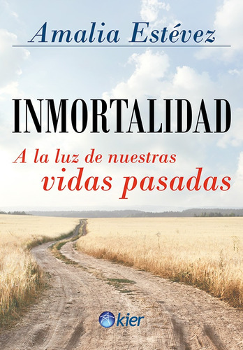 Inmortalidad. A La Luz De Nuestras Vidas Pasadas - Estevez, 