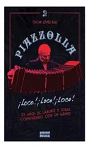 Comprar Piazzolla ¡loco! ¡loco! ¡loco! - López Ruiz