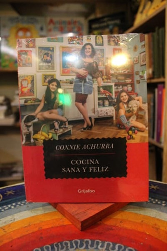 Cocina Sana Y Feliz - Connie Achurra