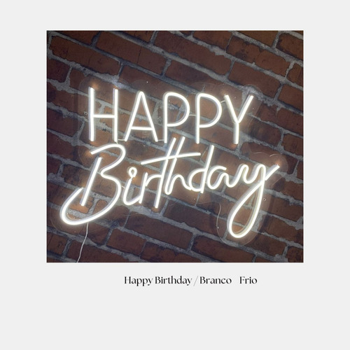 Letreiro, Placa, Luminaria, Neon Led, Painel,happy Birthday Cor Branco Frio 110V/220V