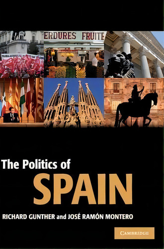 Cambridge Textbooks In Comparative Politics: The Politics Of Spain, De Richard Gunther. Editorial Cambridge University Press, Tapa Dura En Inglés