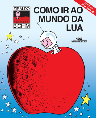 Como Ir ao Mundo da Lua, de Pinto, Ziraldo Alves. Bichinho da Maçã Editorial Melhoramentos, capa mole em português, 1899