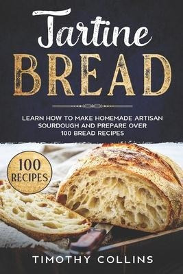 Libro Tartine Bread : Learn How To Make Homemade Artisan ...