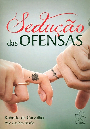 Sedução Das Ofensas, De Roberto De Carvalho. Editora Aliança Em Português