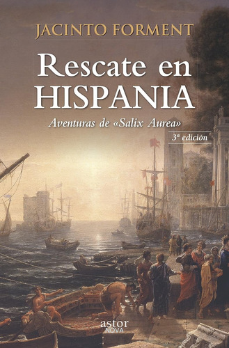 Rescate En Hispania. (nueva E.): Aventuras De «salix Aurea» 