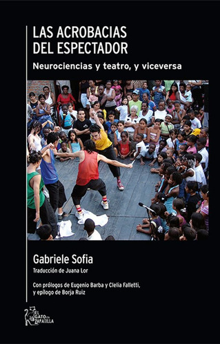 Las Acrobacias Del Espectador, Editorial Paso De Gato