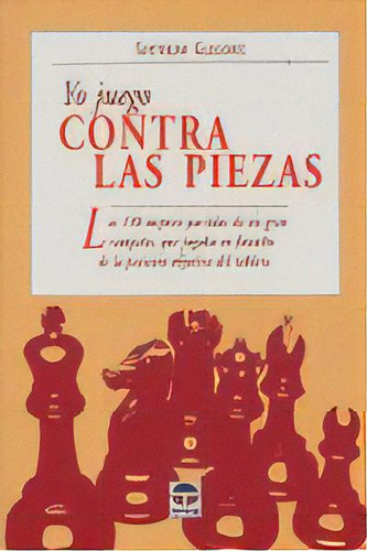 Yo Juego Contra Las Piezas, De Gligoric, Svetozar., Vol. 1. Editorial Ediciones Tutor, S.a., Tapa Blanda En Español