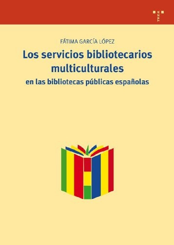 Servicios Bibliotecarios Multiculturales, García López, Trea