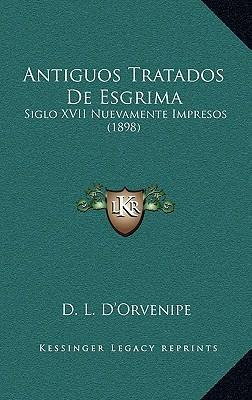 Libro Antiguos Tratados De Esgrima : Siglo Xvii Nuevament...