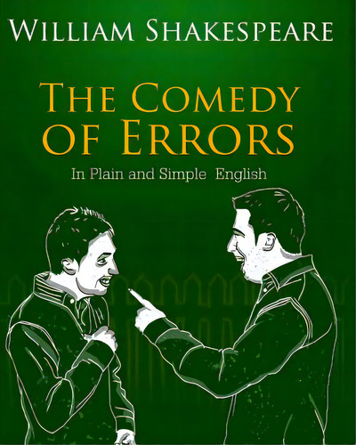 The Comedy Of Errors In Plain And Simple English: A Modern Translation And The Original Version, De Bookcaps. Editorial Createspace, Tapa Blanda En Inglés
