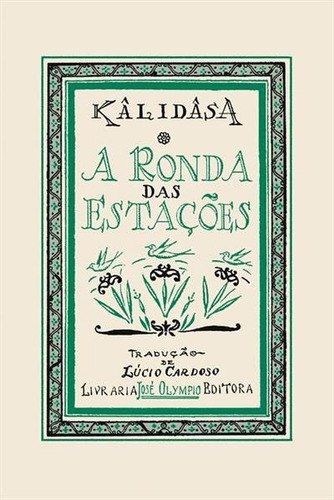 A Ronda Das Estaçoes - 1ªed.(2022), De Kâlidasa. Editora Jose Olympio, Capa Mole, Edição 1 Em Português, 2022
