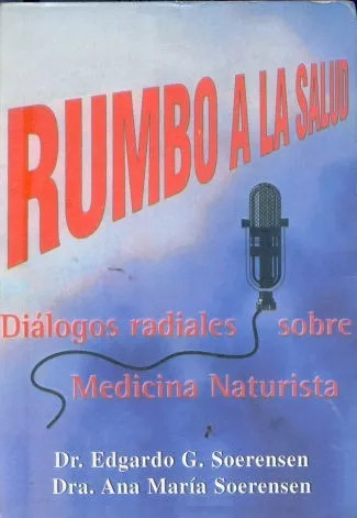 Soerensen: Rumbo A La Salud: Dialogos Radiales Sobre Medicin