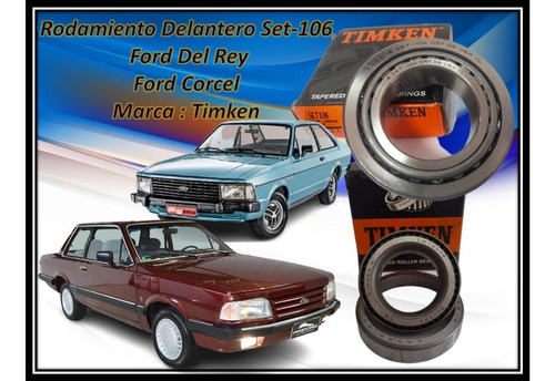 Rodamiento Delantero Set-106 Ford Del Rey Ford Corcel Timken