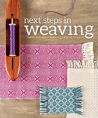 Next Steps In Weaving What You Never Knew You Needed To Know