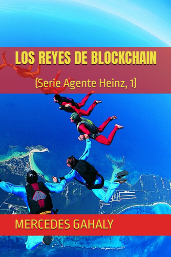 Libro: Los Reyes De Blockchain: (serie Agente Heinz, 1) (spa
