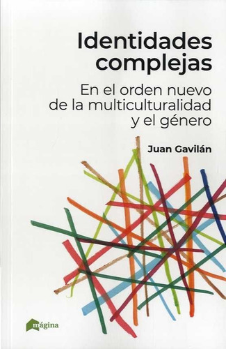 IDENTIDADES COMPLEJAS, de GAVILAN MACIAS, JUAN. Editorial Ediciones Mágina S.L., tapa blanda en español