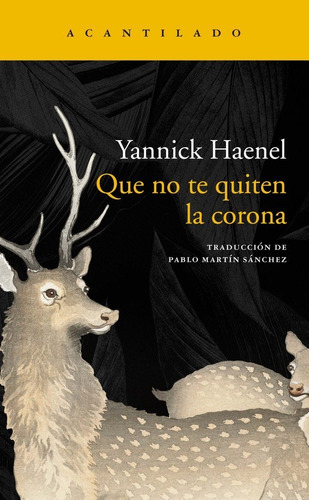 Que No Te Quiten La Corona, De Haenel, Yannick. Editorial Acantilado En Español
