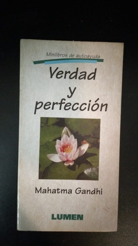 Verdad Y Perfección - Mahatma Gandhi - Lumen