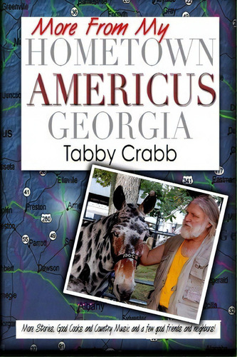 More From My Hometown Americus Georgia, De Tabby Crabb. Editorial Createspace Independent Publishing Platform, Tapa Blanda En Inglés