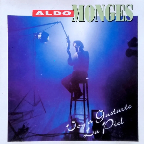 Aldo Monges Cd Voy A Gastarte La Piel 1992 U.s.a Impecable 