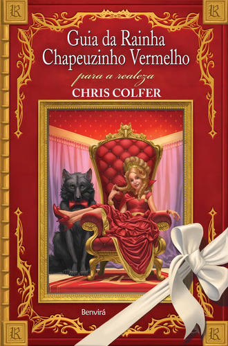Guia da rainha Chapeuzinho Vermelho para a realeza, de Colfer, Chris. Editorial Benvirá, capa mole em português, 2017