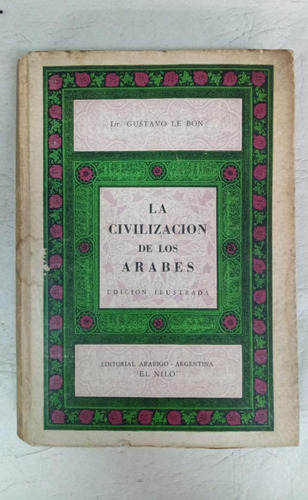 La Civilizacion De Los Arabes - Gustavo Le Bon - El Nilo