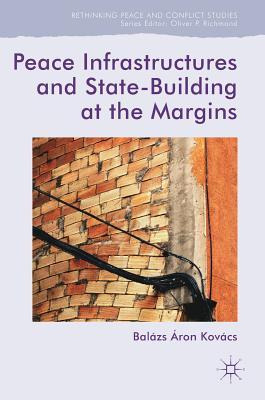 Libro Peace Infrastructures And State-building At The Mar...