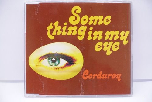 Cd Corduroy Something In My Eye 1993 Single Made In Uk