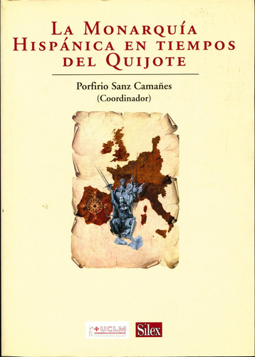 La Monarquia Hispanica En Tiempos Del Quijote Porfirio Sanz