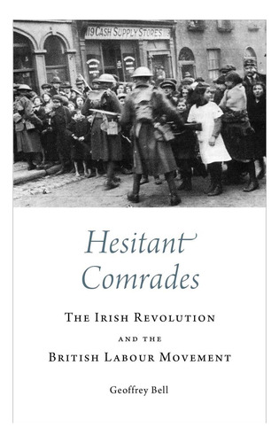 Libro: Camaradas Indecisos: La Revolución Irlandesa Y La