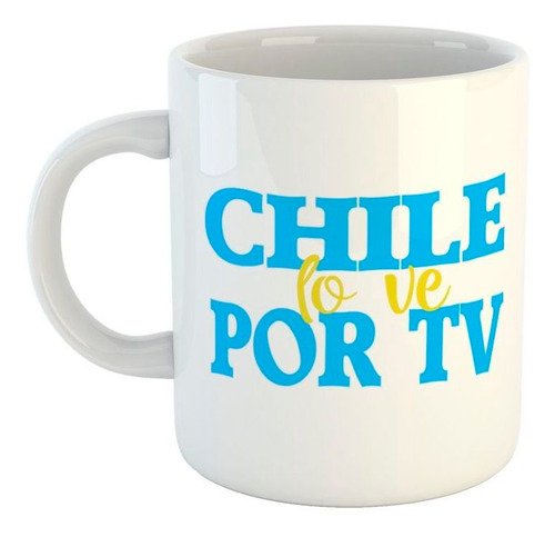 Taza De Ceramica Frase Chile Lo Ve Por Tv