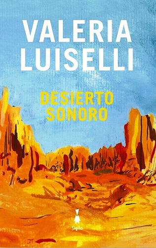 Desierto Sonoro De Valeria Luiselli