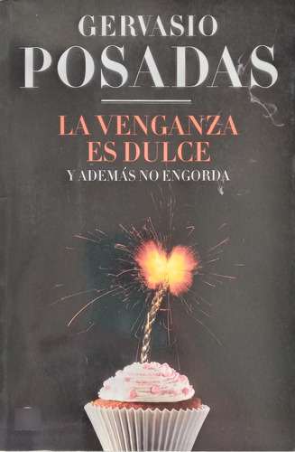 La Venganza Es Dulce Gervasio Posadas