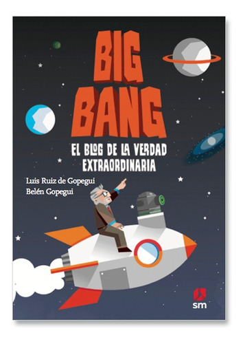 Big Bang, El Blog De La Verdad Extraordinaria / Luis Ruiz
