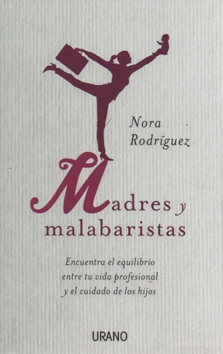 Madres Y Malabaristas Nora Rodríguez 