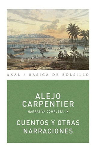 Cuentos Y Otras Narraciones - Alejo Carpentier